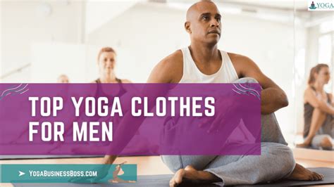 The Ultimate Guide to Yoga Outfits for Men: Comfort, Style, and Performance