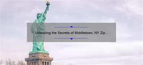 The Ultimate Guide to Zip Codes in Middletown, NY: Everything You Need to Know