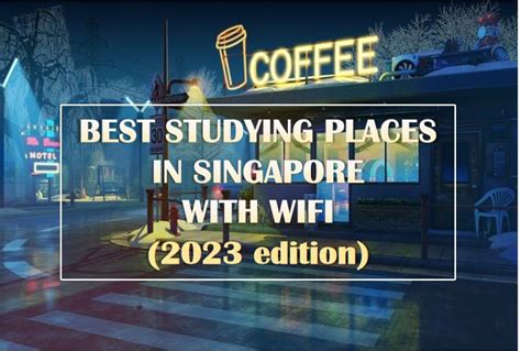 The Ultimate Guide to the Best Study Spots in Singapore