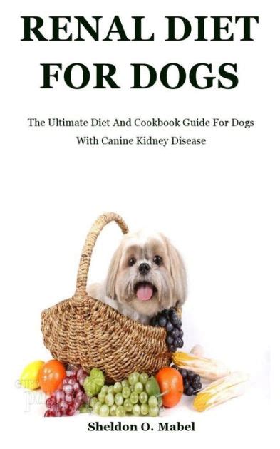 The Ultimate Guide to the Renal Failure Diet for Dogs