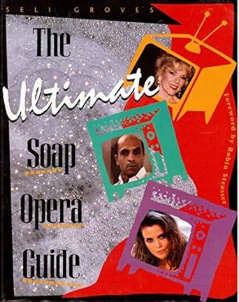 The Ultimate Soap Opera Guide The Inside Scoop on Your Favorite Daytime Soaps Doc