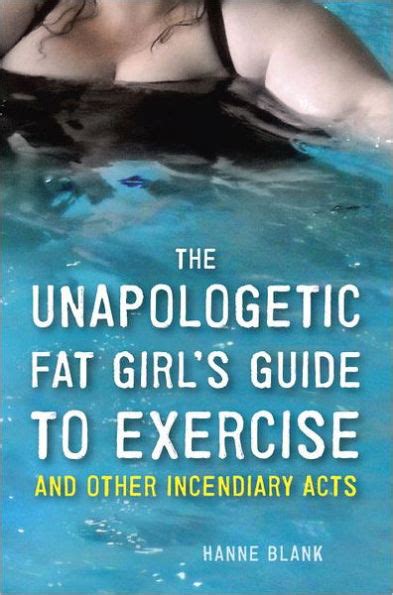 The Unapologetic Fat Girl s Guide to Exercise and Other Incendiary Acts Kindle Editon