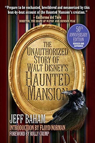 The Unauthorized Story of Walt Disney s Haunted Mansion Kindle Editon