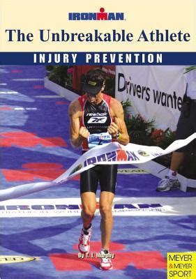The Unbreakable Athlete Injury Prevention Ironman Ironman S Epub