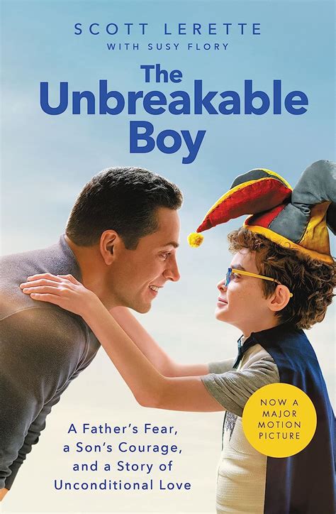 The Unbreakable Boy A Father s Fear a Son s Courage and a Story of Unconditional Love Reader