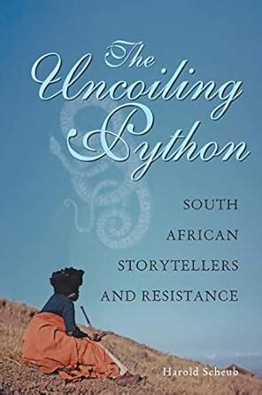 The Uncoiling Python South African Storytellers and Resistance Kindle Editon