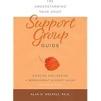 The Understanding Your Grief Support Group Guide: Starting and Leading a Bereavement Support Group PDF