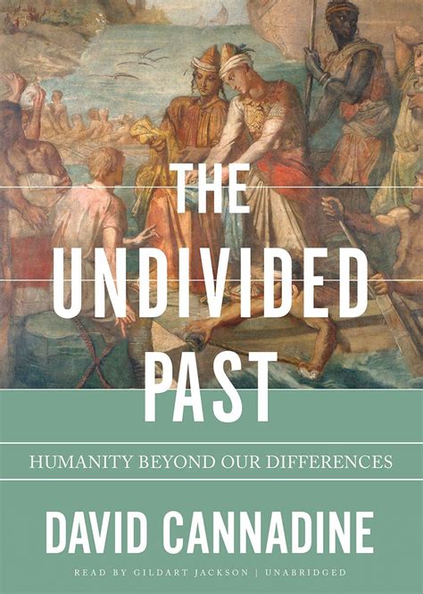 The Undivided Past Humanity Beyond Our Differences Doc