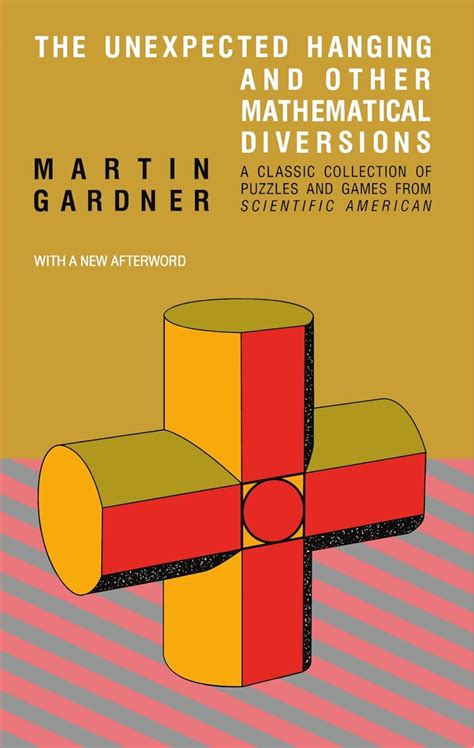 The Unexpected Hanging and Other Mathematical Diversions Reader