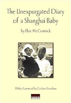 The Unexpurgated Diary Of A Shanghai Baby Kindle Editon
