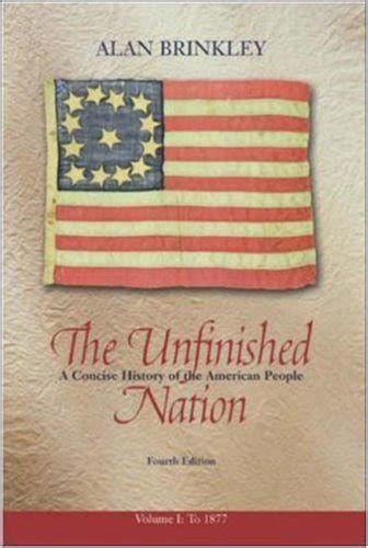 The Unfinished Nation Volume 1 MP w PowerWeb A Concise History of the American People Reader