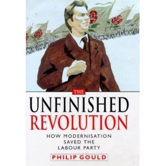 The Unfinished Revolution: How the Modernisers Saved the Labour Party Ebook Kindle Editon