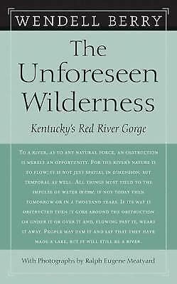 The Unforeseen Wilderness: Kentuckys Red River Gorge Ebook Doc