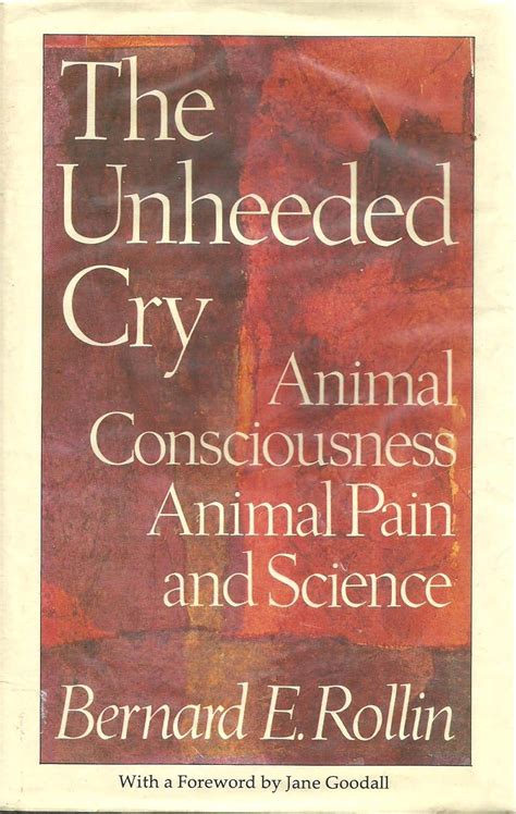 The Unheeded Cry Animal Consciousness Animal Pain and Science Studies in Bioethics Kindle Editon