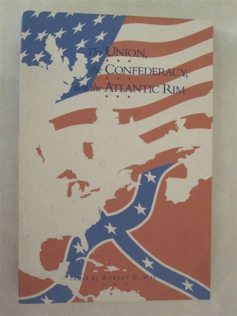 The Union the Confederacy and the Atlantic Rim Reader