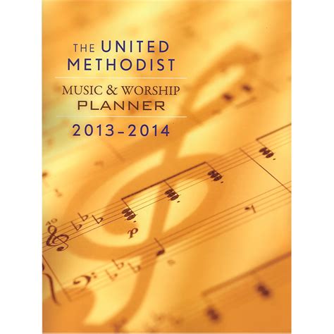 The United Methodist Music and Worship Planner 2013-2014 Doc