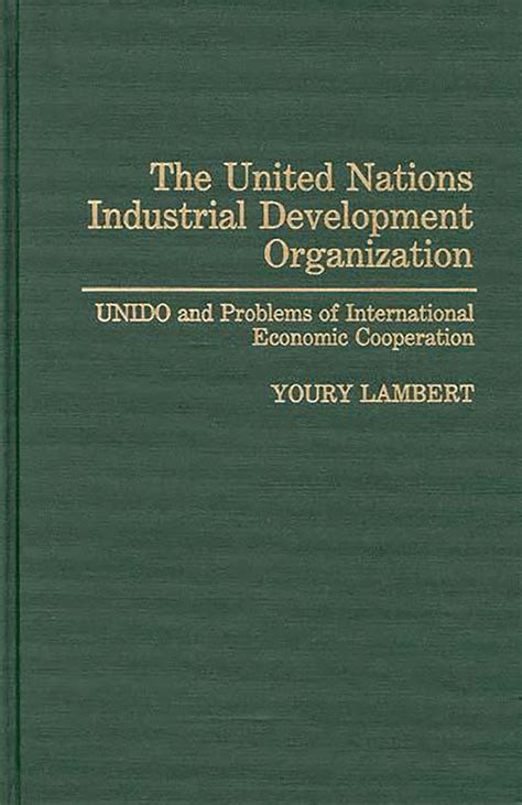 The United Nations Industrial Development Organization UNIDO and Problems of International Economic Doc