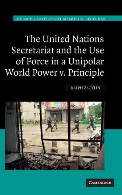 The United Nations Secretariat and the Use of Force in a Unipolar World Power V.  Principle PDF