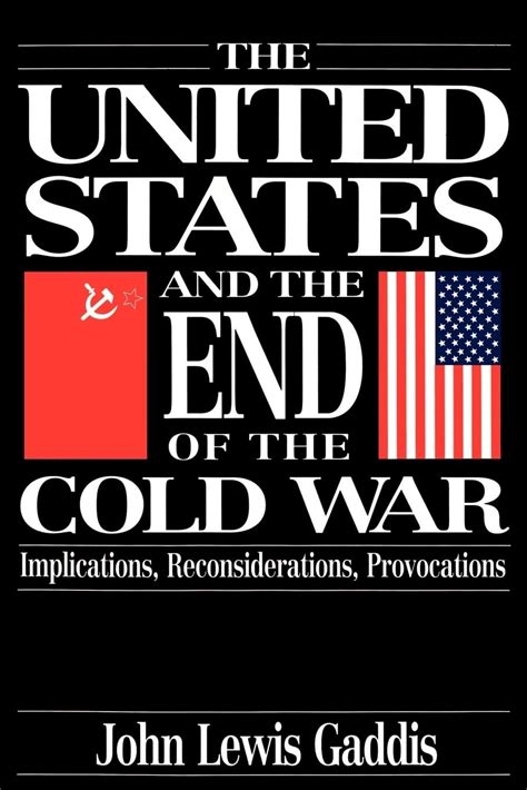 The United States and the End of the Cold War Implications Reconsiderations Provocations Doc