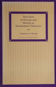 The Unity Of Nature And History In Pannenberg's Theology Reader