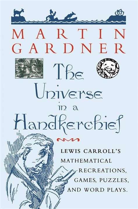 The Universe in a Handkerchief Lewis Carroll's Mathematical Rec Kindle Editon