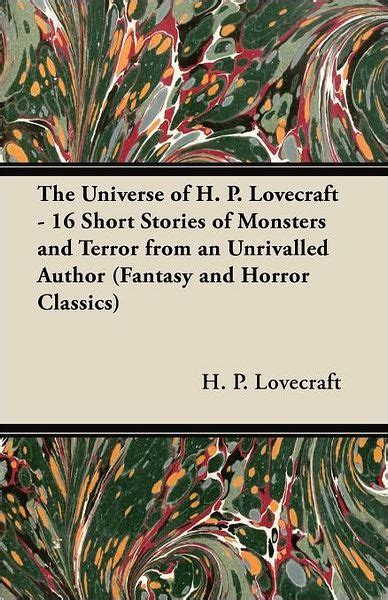 The Universe of H P Lovecraft 16 Short Stories of Monsters and Terror from an Unrivalled Author Fantasy and Horror Classics PDF