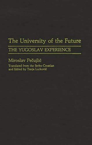 The University of the Future The Yugoslav Experience Kindle Editon