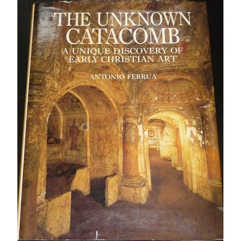 The Unknown Catacomb A Unique Discovery of Early Christian Art Epub