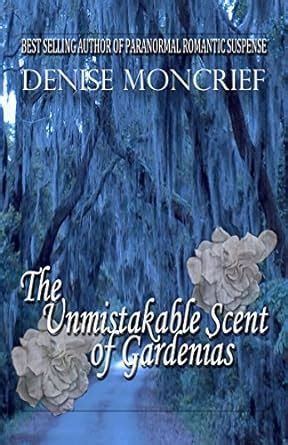 The Unmistakable Scent of Gardenias Haunted Hearts Series Book 6 Kindle Editon