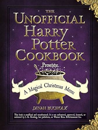 The Unofficial Harry Potter Cookbook Presents A Magical Christmas Menu Unofficial Cookbook