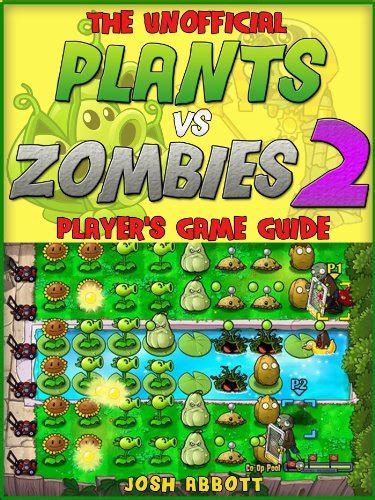 The Unofficial Plants vs Zombies 2 Player s Game Guide Kindle Editon