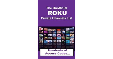 The Unofficial ROKU Private Channels List 2013 Kindle Editon