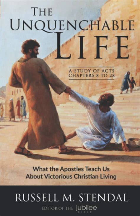 The Unquenchable Life What the Apostles Teach Us About Victorious Christian Living Epub