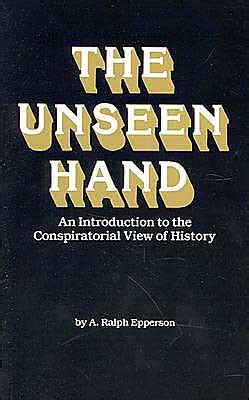 The Unseen Hand An Introduction to the Conspiratorial View of History Kindle Editon