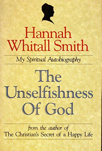 The Unselfishness of God My Spiritual Autobiography Reader