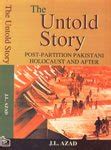 The Untold Story Post-Partition Pakistani Holocaust and After 1st Edition Kindle Editon