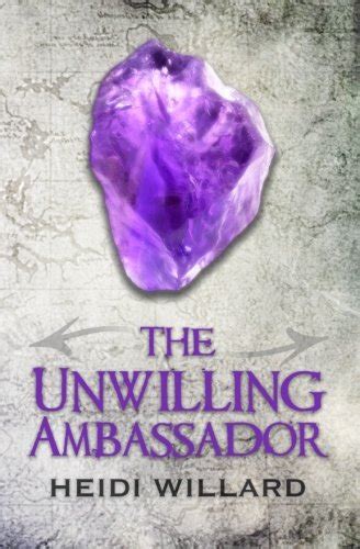 The Unwilling Ambassador The Unwilling 3 Volume 3 PDF