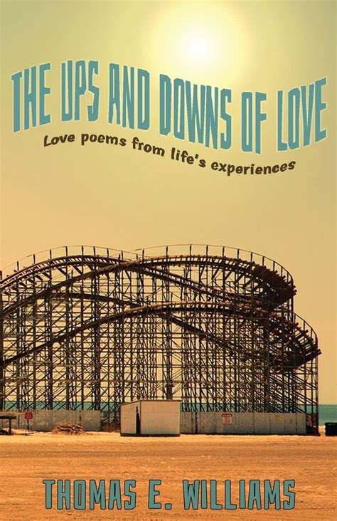 The Ups and Downs of Love Love Poems from Life's Experiences Reader