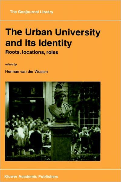 The Urban University and its Identity Roots, Locations, Roles 1st Edition Kindle Editon