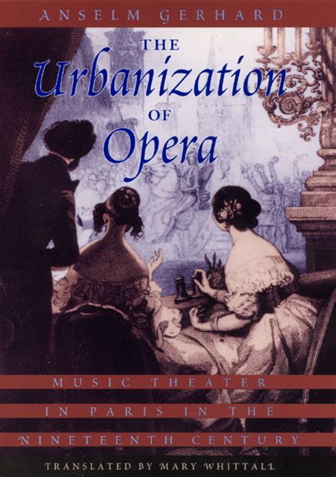 The Urbanization of Opera Music Theater in Paris in the Nineteenth Century Epub