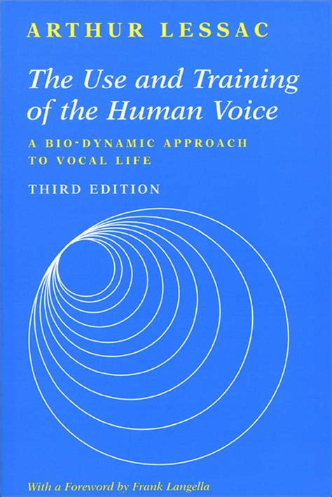 The Use and Training of the Human Voice A Bio-Dynamic Approach to Vocal Life 3rd Edition Reader