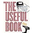 The Useful Book 201 Life Skills They Used to Teach in Home Ec and Shop Epub