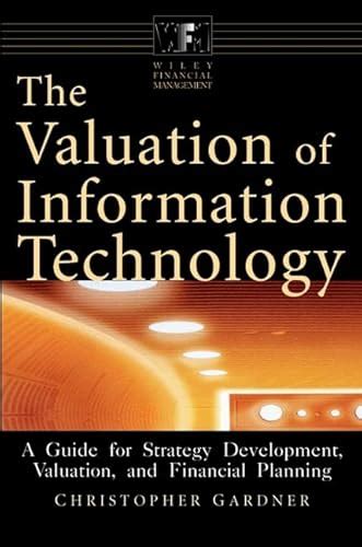 The Valuation of Information Technology: A Guide for Strategy Development Doc