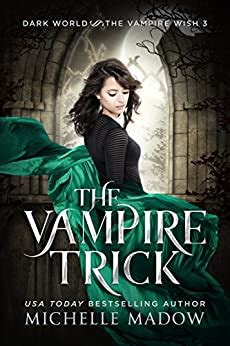 The Vampire Trick The Vampire Wish Volume 3 Doc