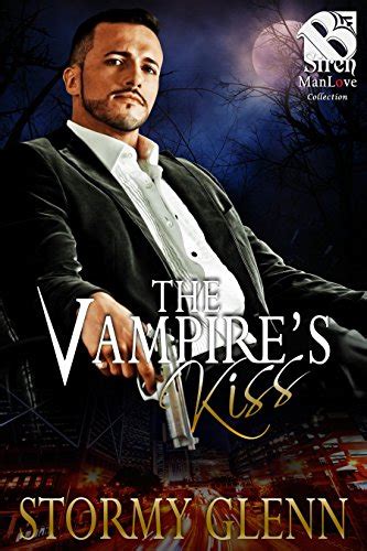 The Vampire s Kiss Vampire Chronicles 2 Siren Publishing The Stormy Glenn ManLove Collection Epub