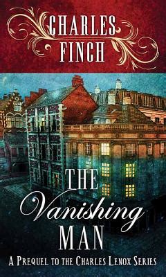 The Vanishing Man A Prequel to the Charles Lenox Series Charles Lenox Mysteries PDF