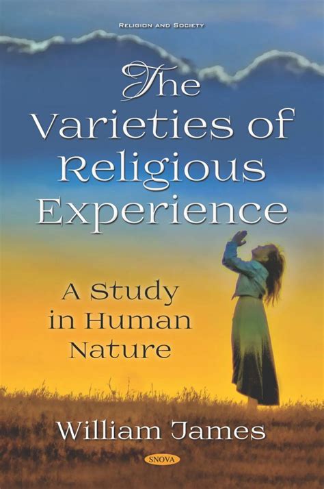 The Varieties of Religious Experience A Study in Human Nature Doc