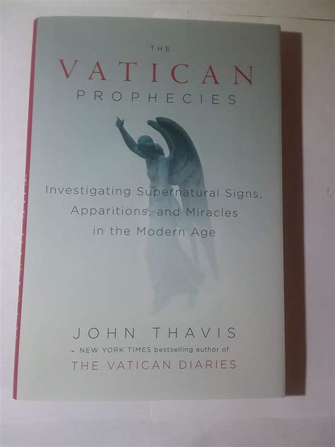 The Vatican Prophecies Investigating Supernatural Signs Apparitions and Miracles in the Modern Age Reader