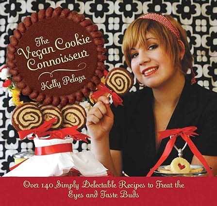 The Vegan Cookie Connoisseur: Over 140 Simply Delicious Recipes That Treat the Eyes and Taste Buds Epub