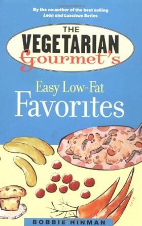 The Vegetarian Gourmet s Easy Low-Fat Favorites PDF